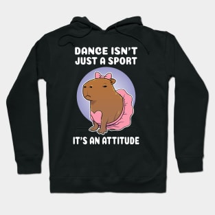 Dance isn't just a sport it's an attitude Capybara Ballerina Costume Hoodie